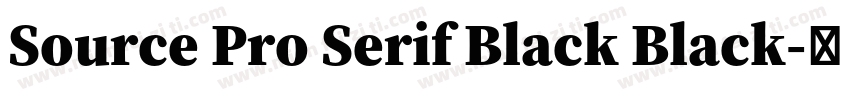 Source Pro Serif Black Black字体转换